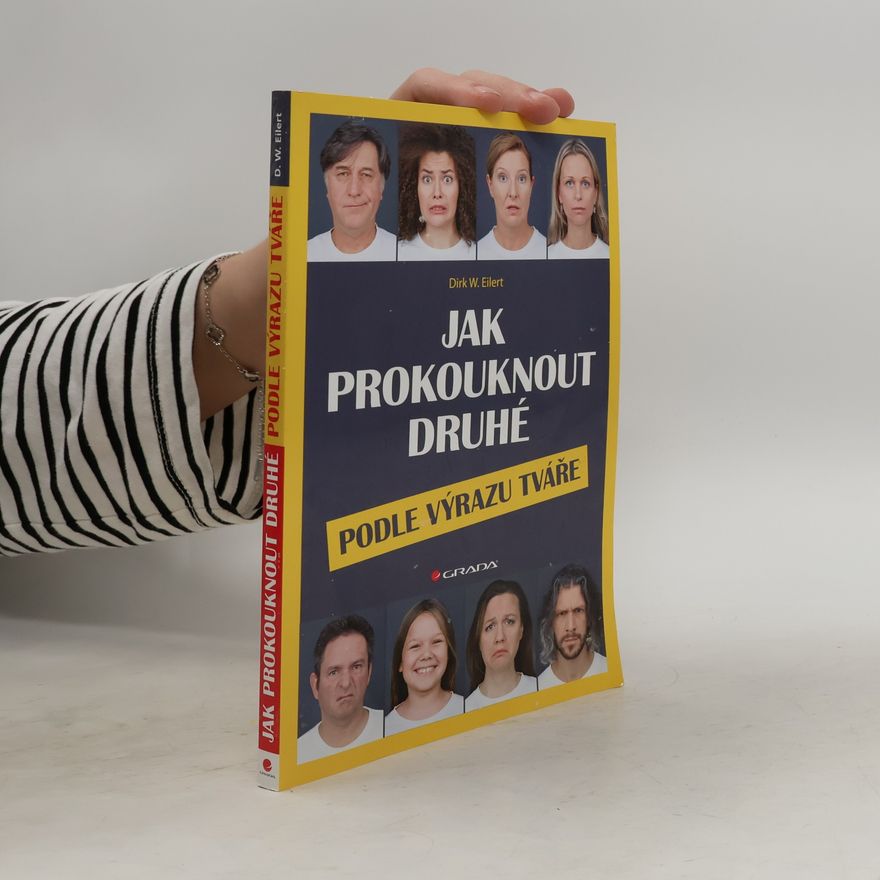 Dirk W. Eilert Jak prokouknout druhé podle výrazu tváře