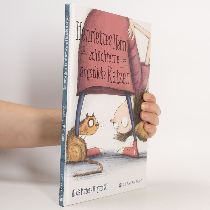 Alicia Potter Henriettes Heim für schüchterne und ängstliche Katzen