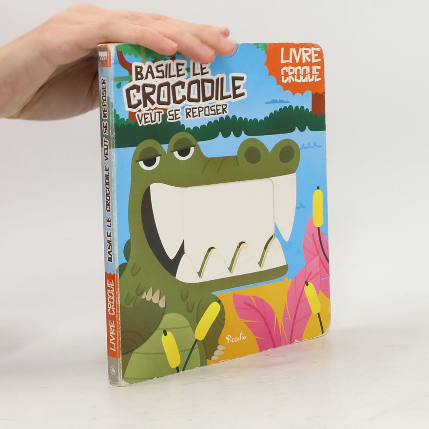 Various authors Basile le crocodile veut se reposer