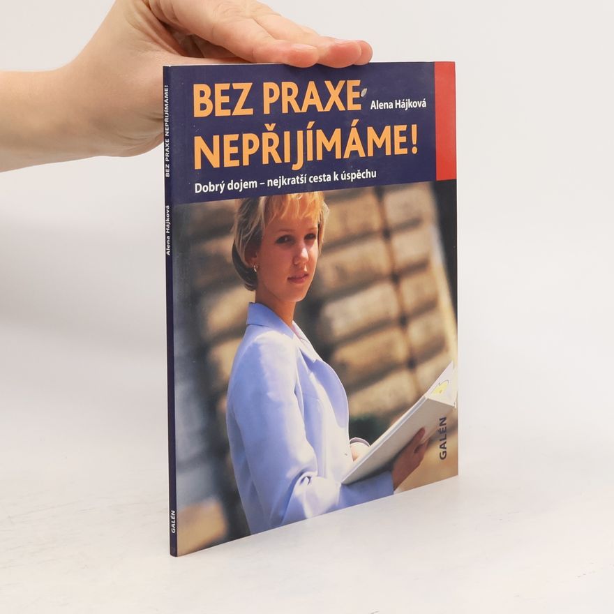 Alena Hájková Bez praxe nepřijímáme!