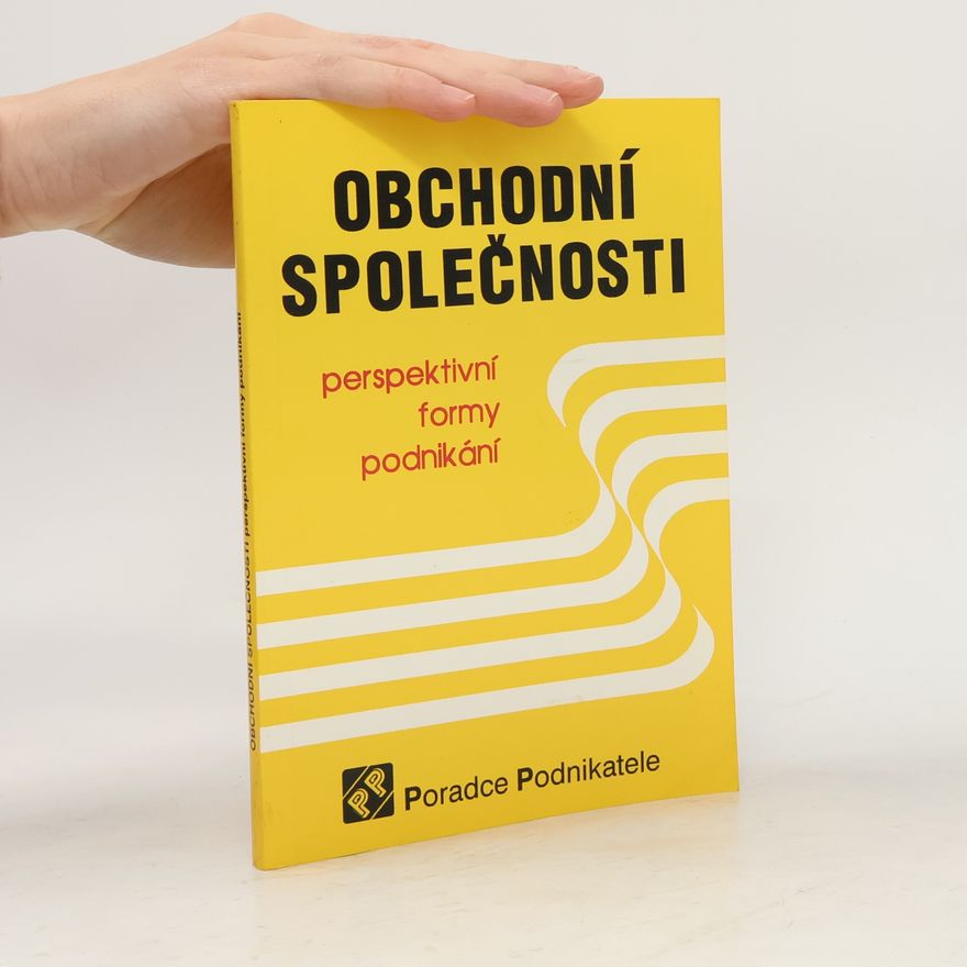 Various authors Obchodní společnosti. Perspektivní formy podnikání
