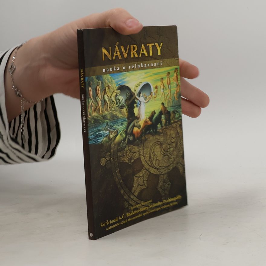 A. C. Bhaktivédánta Svámí Prabhupáda Návraty. Nauka o reinkarnaci