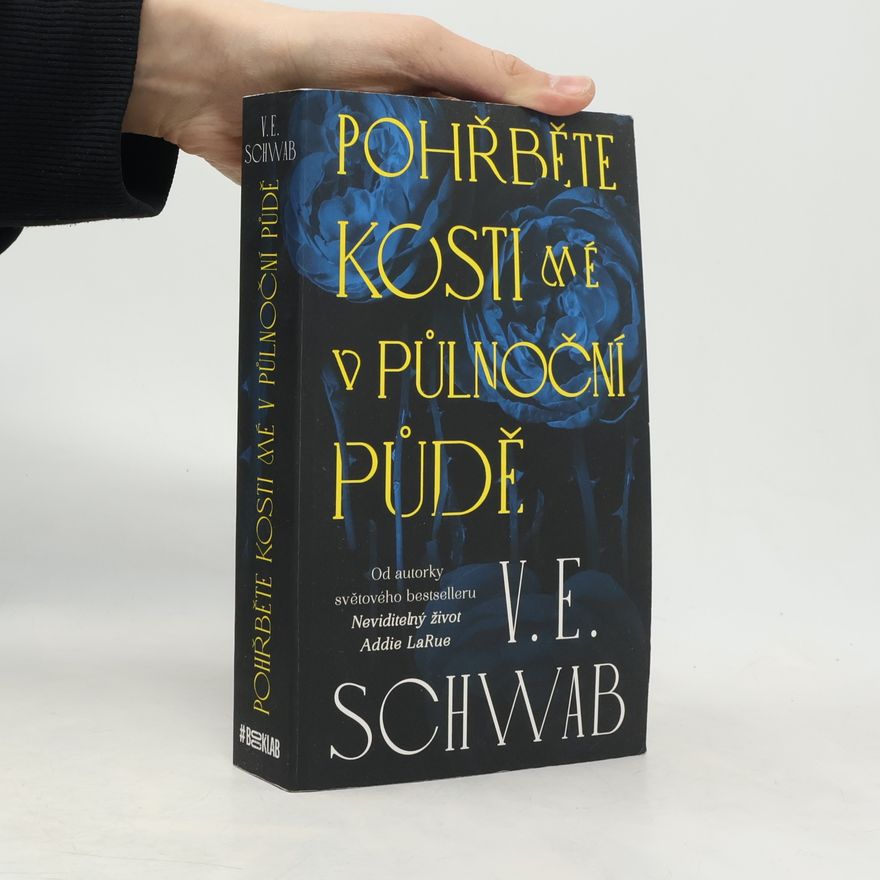 V. E. Schwab Pohřběte kosti mé v půlnoční půdě