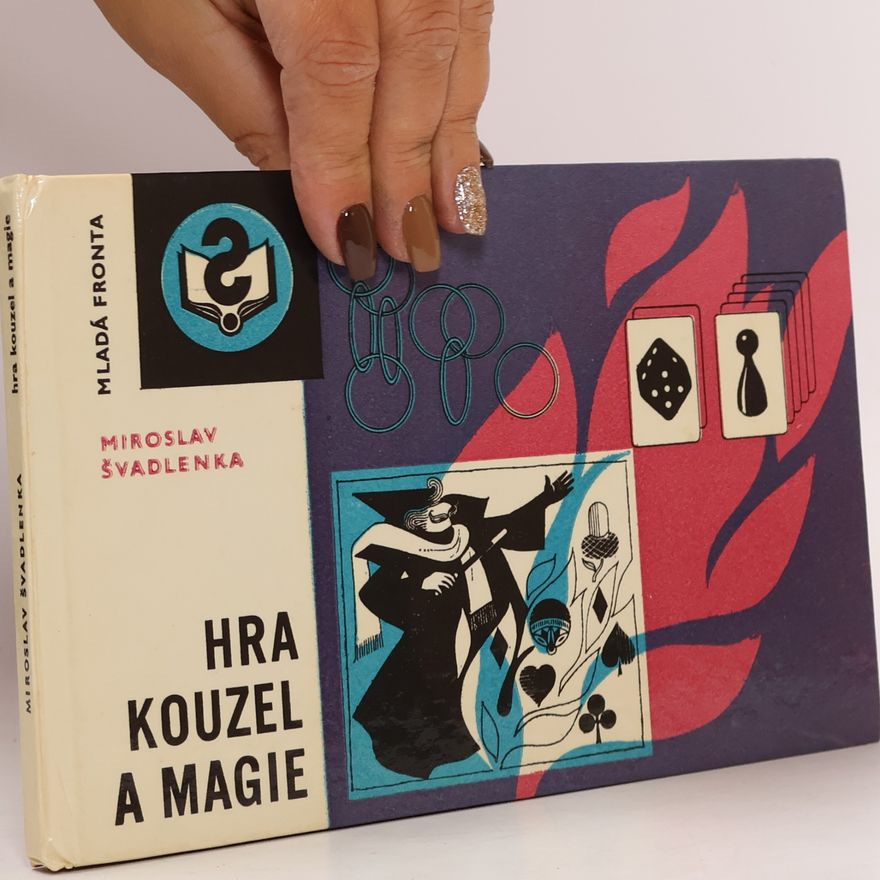 Miroslav Švadlenka Hra kouzel a magie