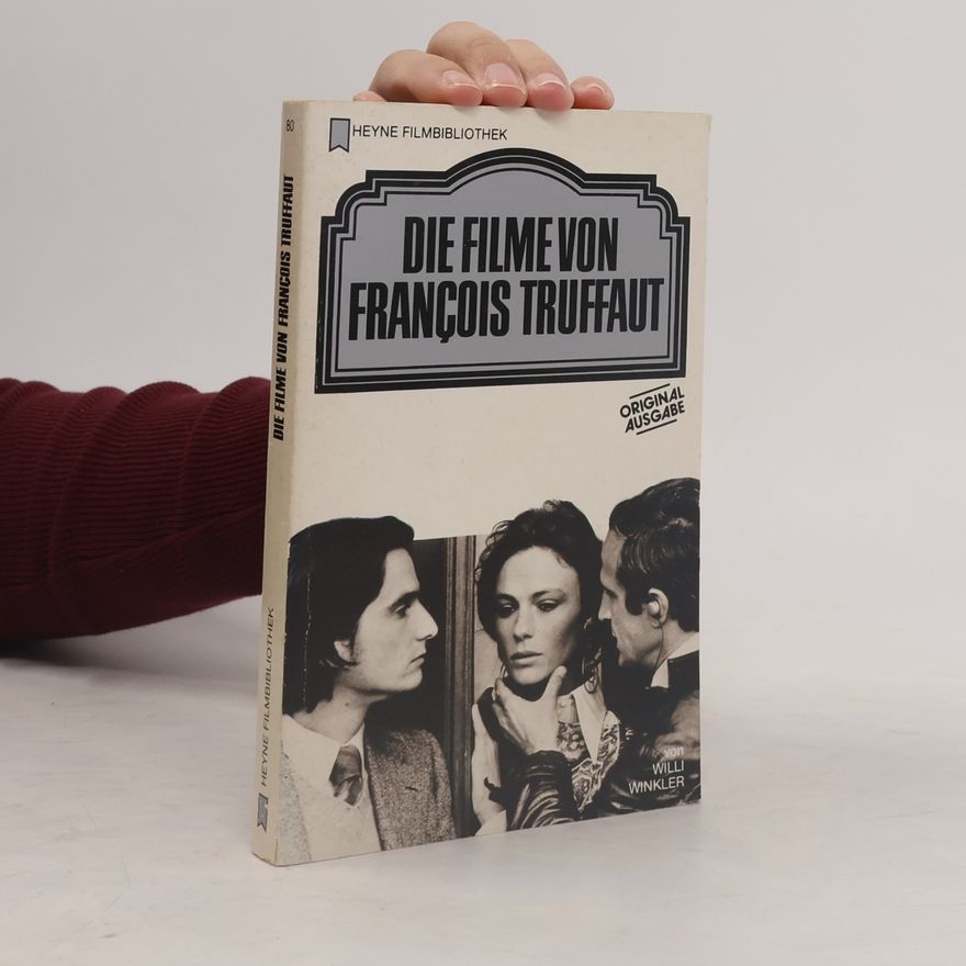Willi Winkler Die Filme von François Truffaut