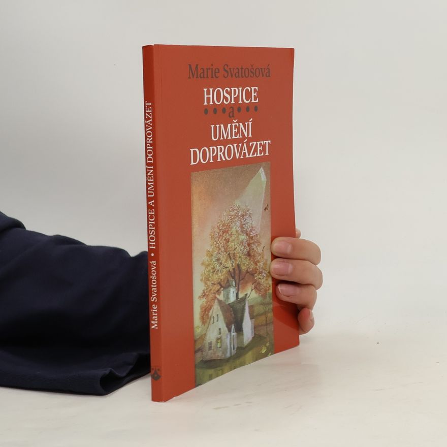 Marie Svatošová Hospice a umění doprovázet
