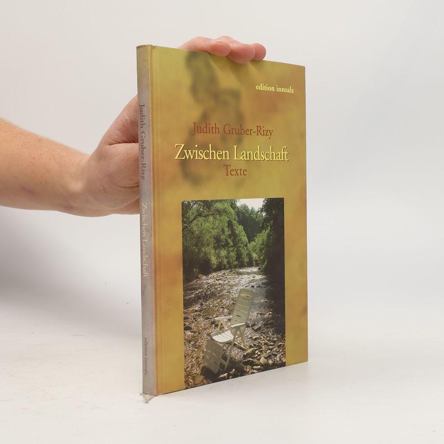 Judith Gruber Zwischen Landschaft: Texte