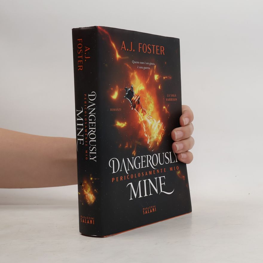 A.J. Foster Dangerously Mine. Pericolosamente mio