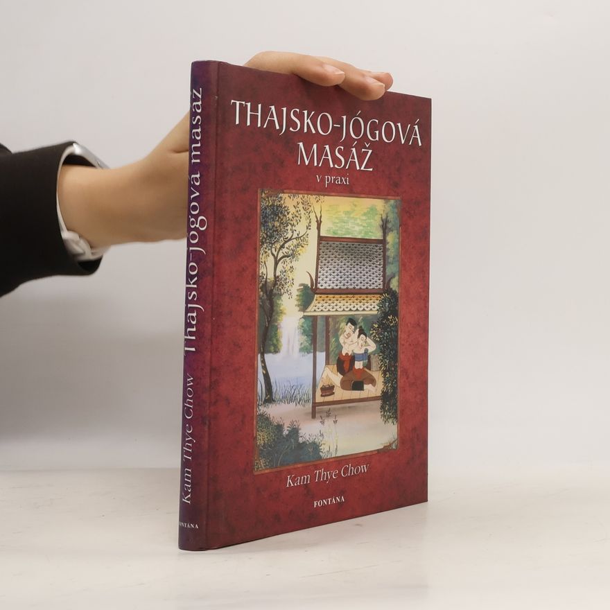 Kam Thye Chow Thajsko-jógová masáž. Metoda lotosové dlaně
