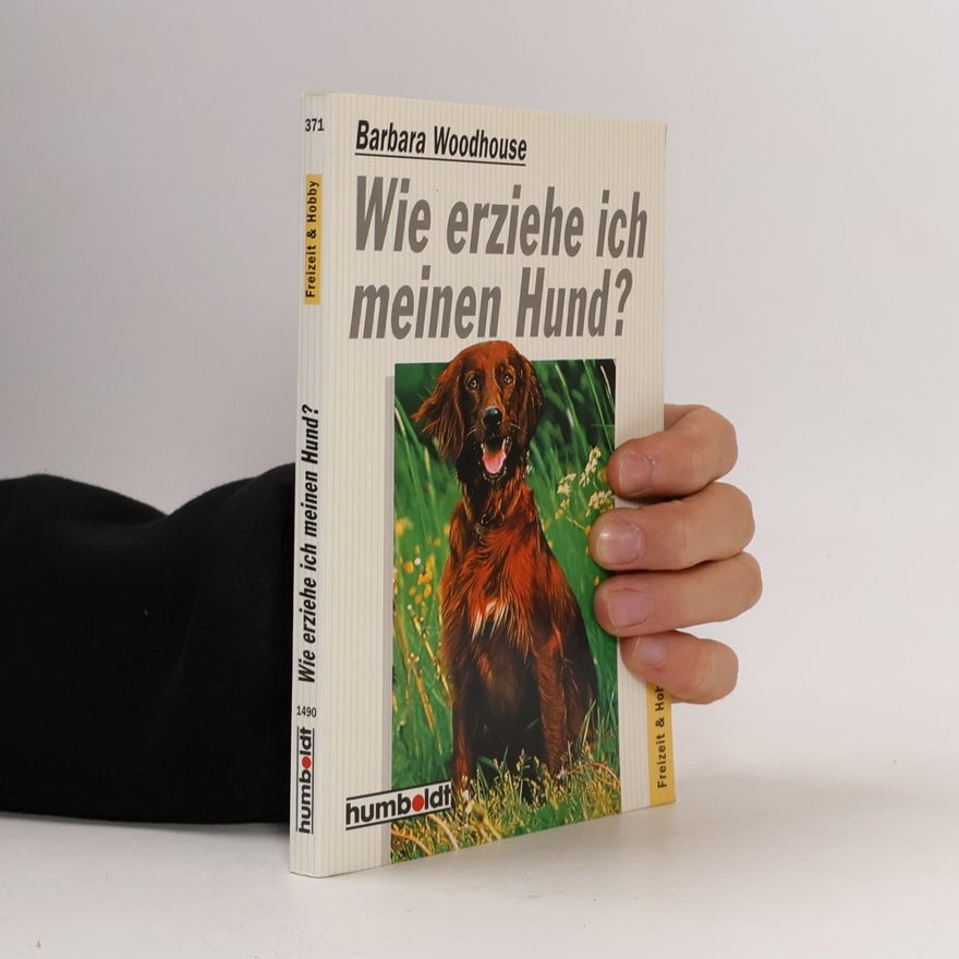 Barbara Woodhouse Wie erziehe ich meinen Hund?
