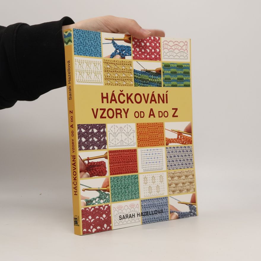 Sarah Hazell Háčkování. Vzory od A do Z