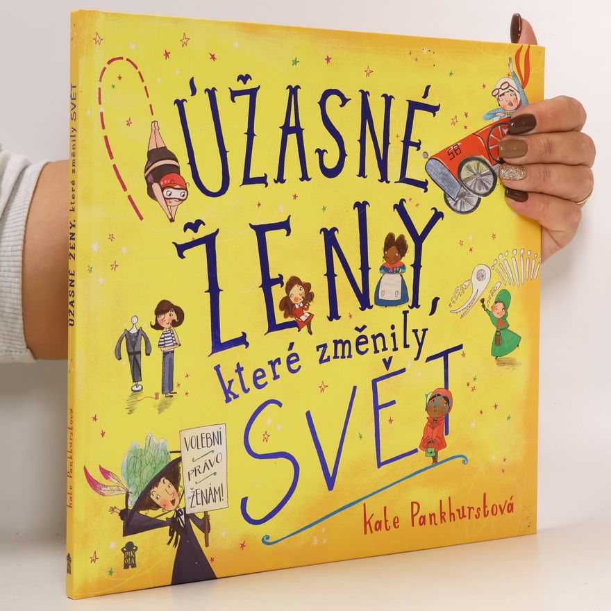 Kate Pankhurst Úžasné ženy, které změnily svět