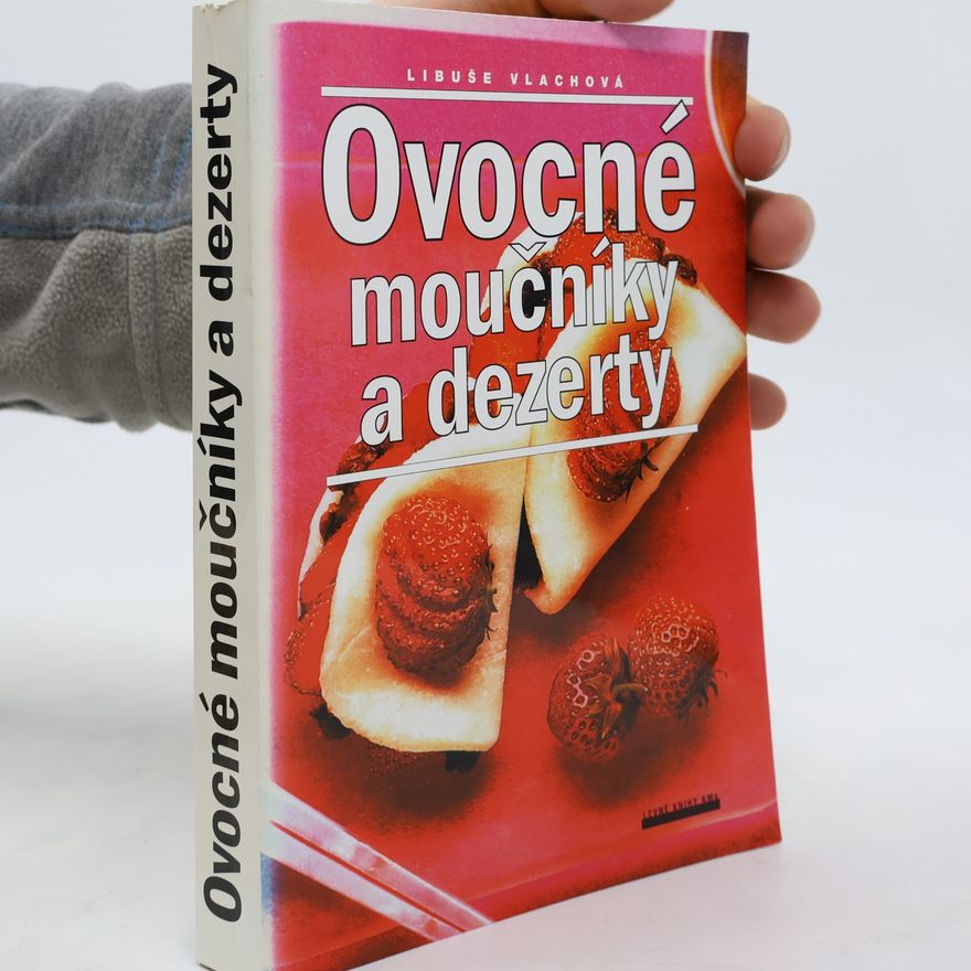 Libuše Vlachová Ovocné moučníky a dezerty