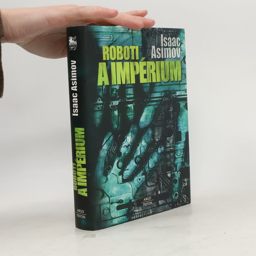 Isaac Asimov Roboti a impérium