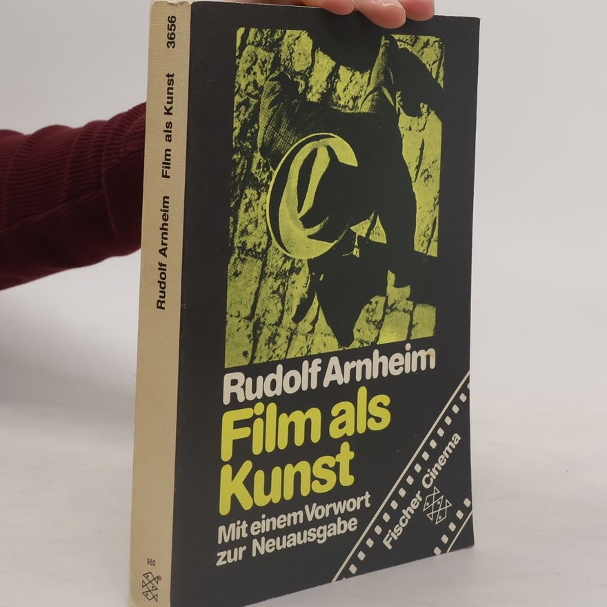 Rudolf Arnheim Film als Kunst: Mit einem Vorwort zur Neuausgabe