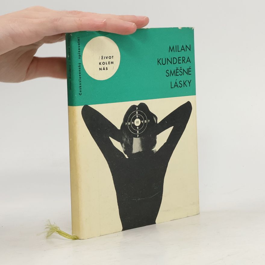Milan Kundera Směšné lásky. Tři melancholické anekdoty
