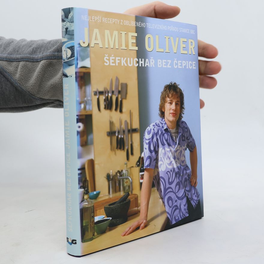 James Oliver Jamie Oliver. Šéfkuchař bez čepice
