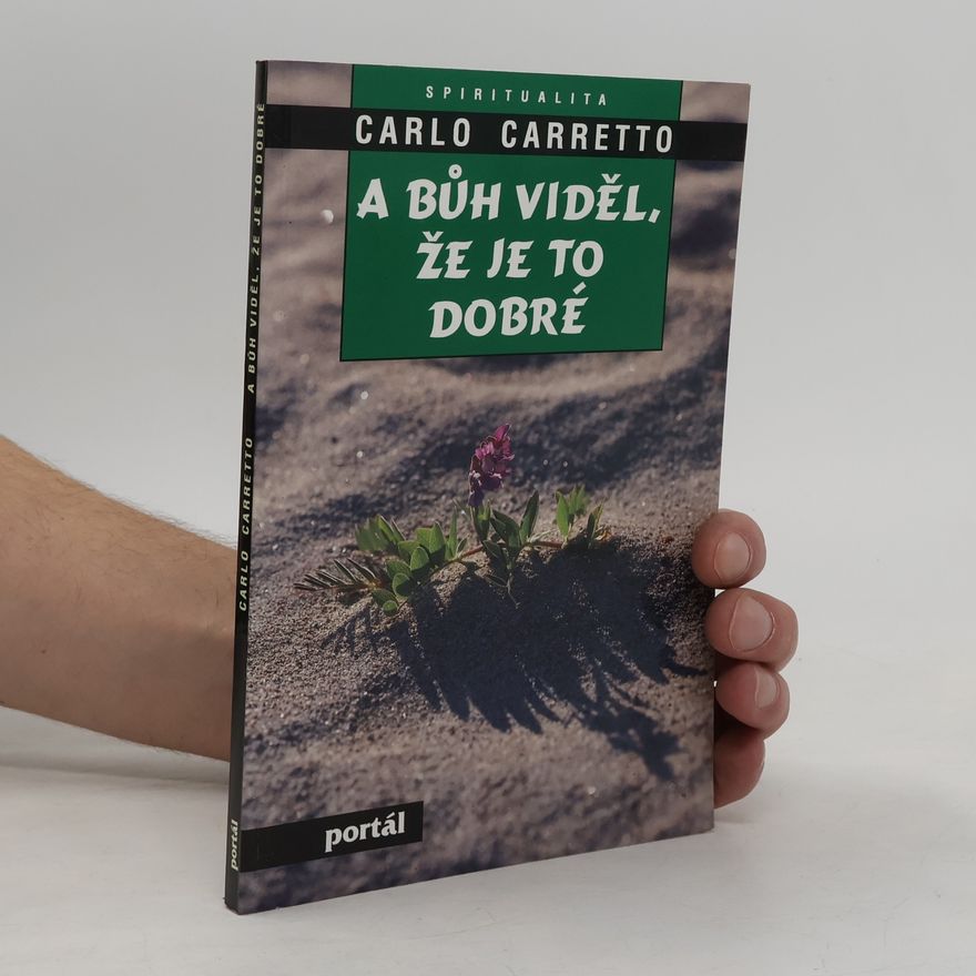 Carlo Carretto A Bůh viděl, že je to dobré