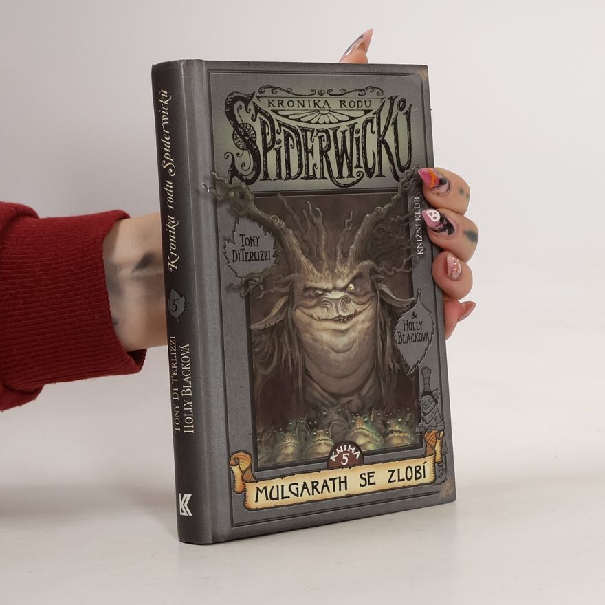 Holly Black Kronika rodu Spiderwicků. Kniha 5, Mulgarath se zlobí