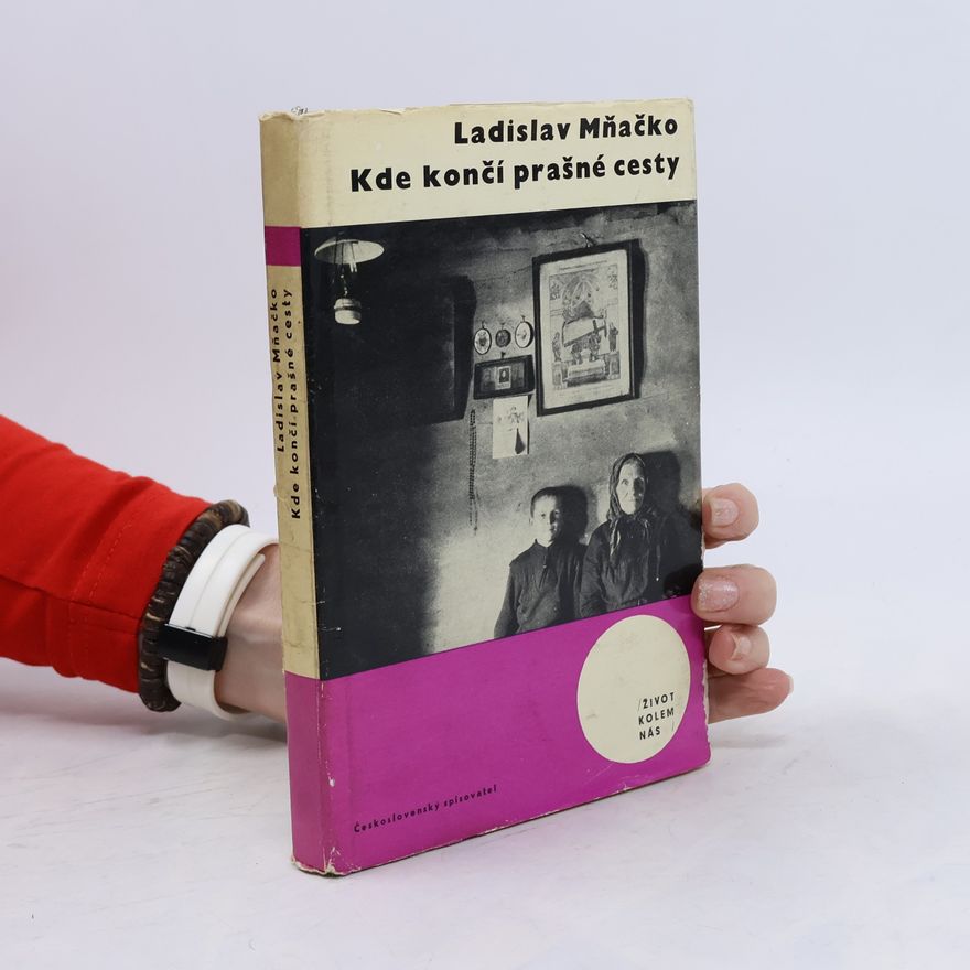 Ladislav Mňačko Kde končí prašné cesty