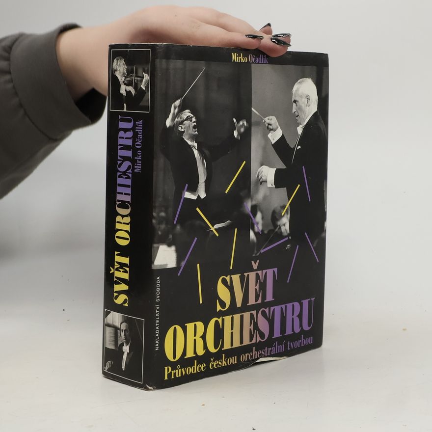 Mirko Očadlík Svět orchestru: průvodce českou orchestrální tvorbou