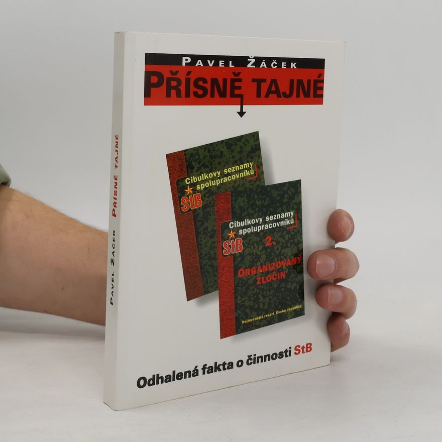 Pavel Žáček Přísně tajné - odhalená fakta o činnosti StB