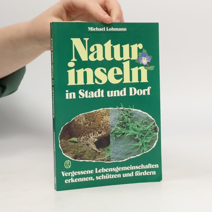 Michael Lohmann Naturinseln in Stadt und Dorf
