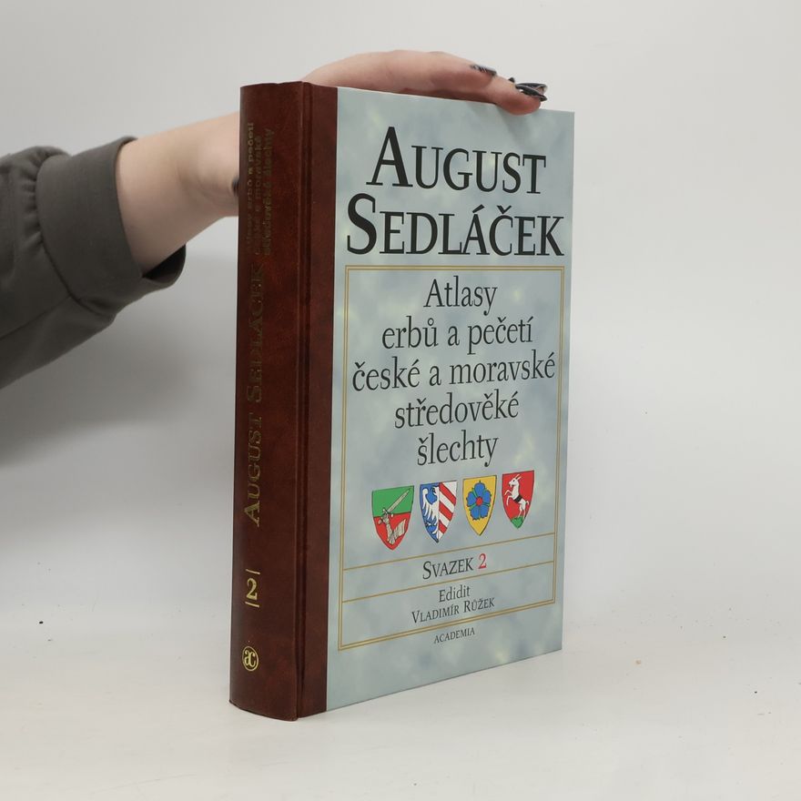 August Sedláček Atlasy erbů a pečetí české a moravské středověké šlechty. Svazek 2