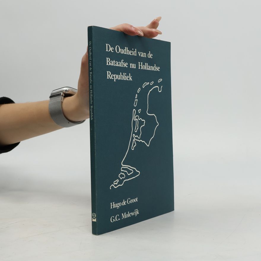 G.C. Molewijk De oudheid van de Bataafse nu Hollandse republiek