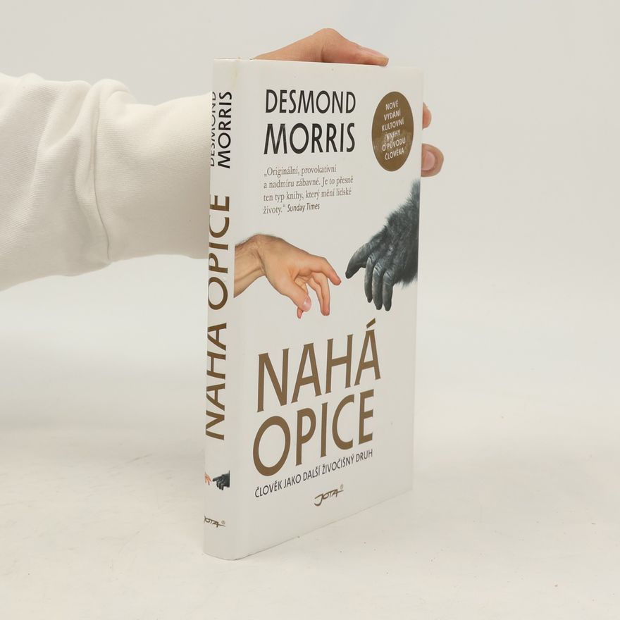 Desmond Morris Nahá opice : člověk jako další živočišný druh