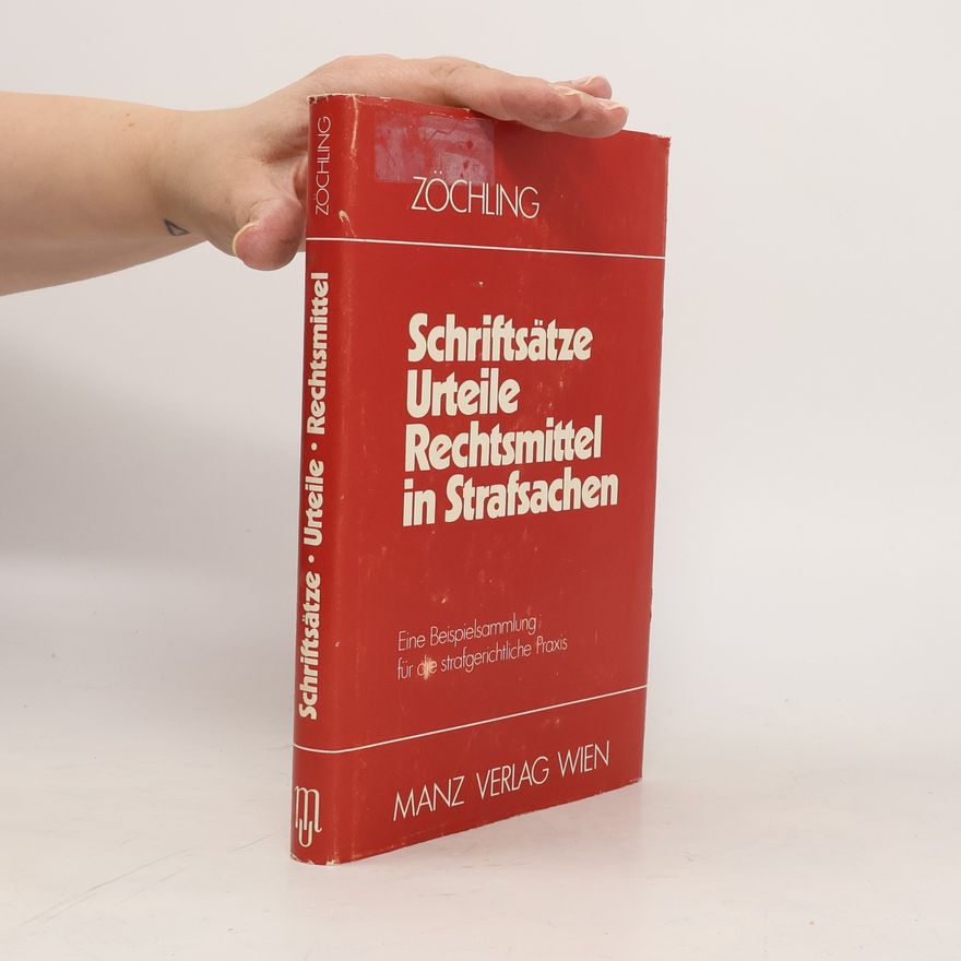 Kolektiv autorů Schriftsätze, Urteile, Rechtsmittel in Strafsachen