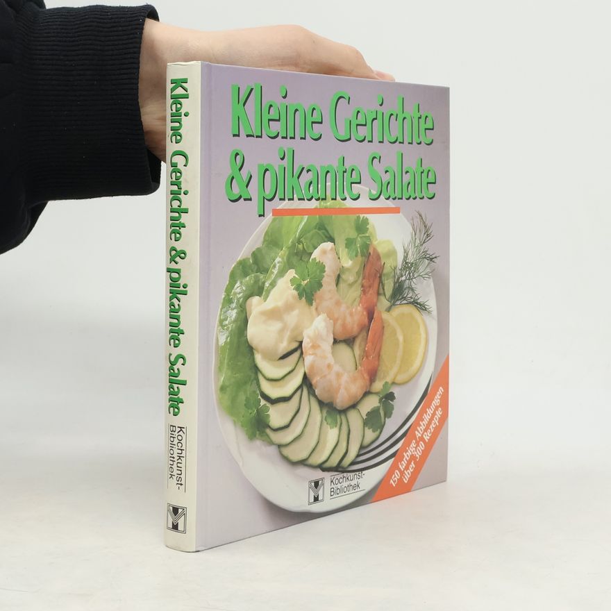 Elga Sondermann Kleine Gerichte & pikante Salate