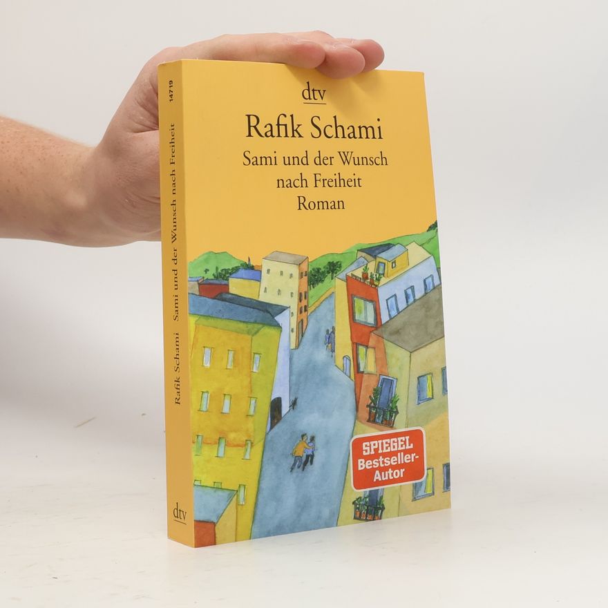 Rafik Schami Sami und der Wunsch nach Freiheit