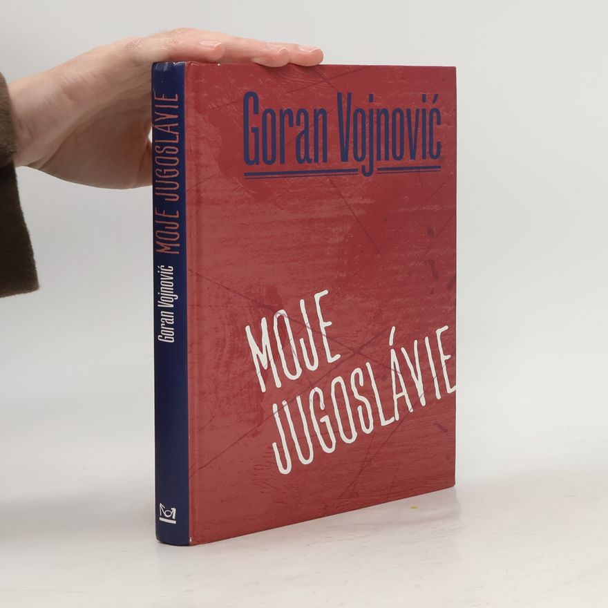 Goran Vojnović Moje Jugoslávie