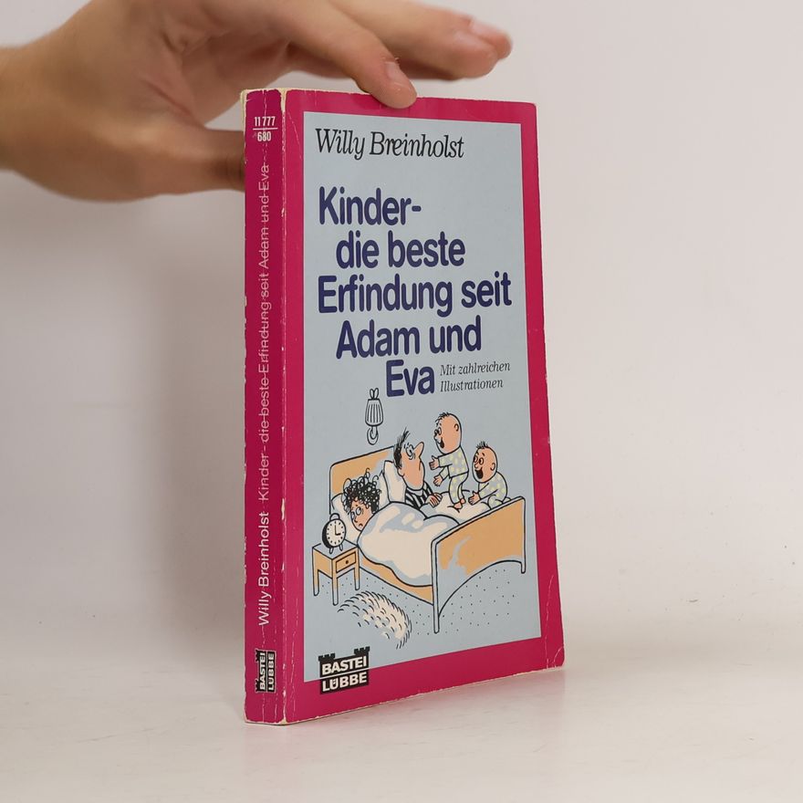 Willy Breinholst Kinder, die beste Erfindung seit Adam und Eva.