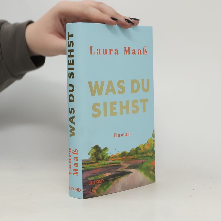 Laura Maaskant Was du siehst