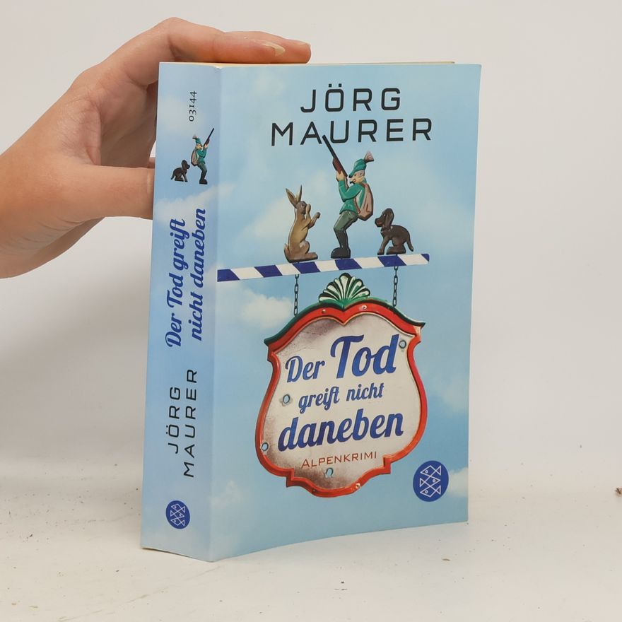 Jörg Maurer Der Tod greift nicht daneben