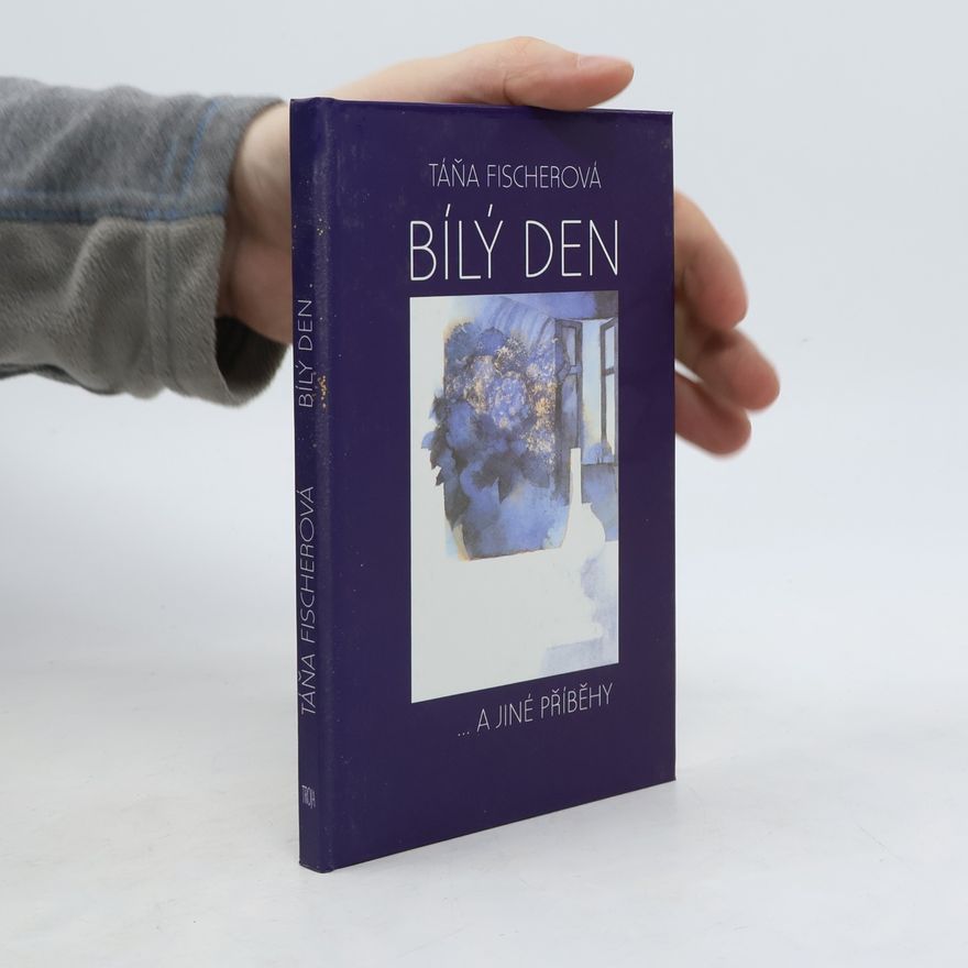 Táňa Fischerová Bílý den a jiné příběhy