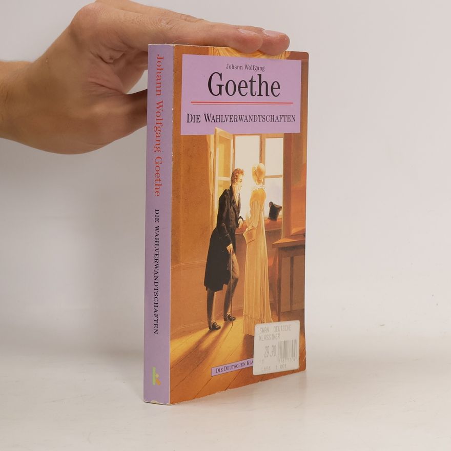 Johann Wolfgang von Goethe Die Wahlverwandtschaften