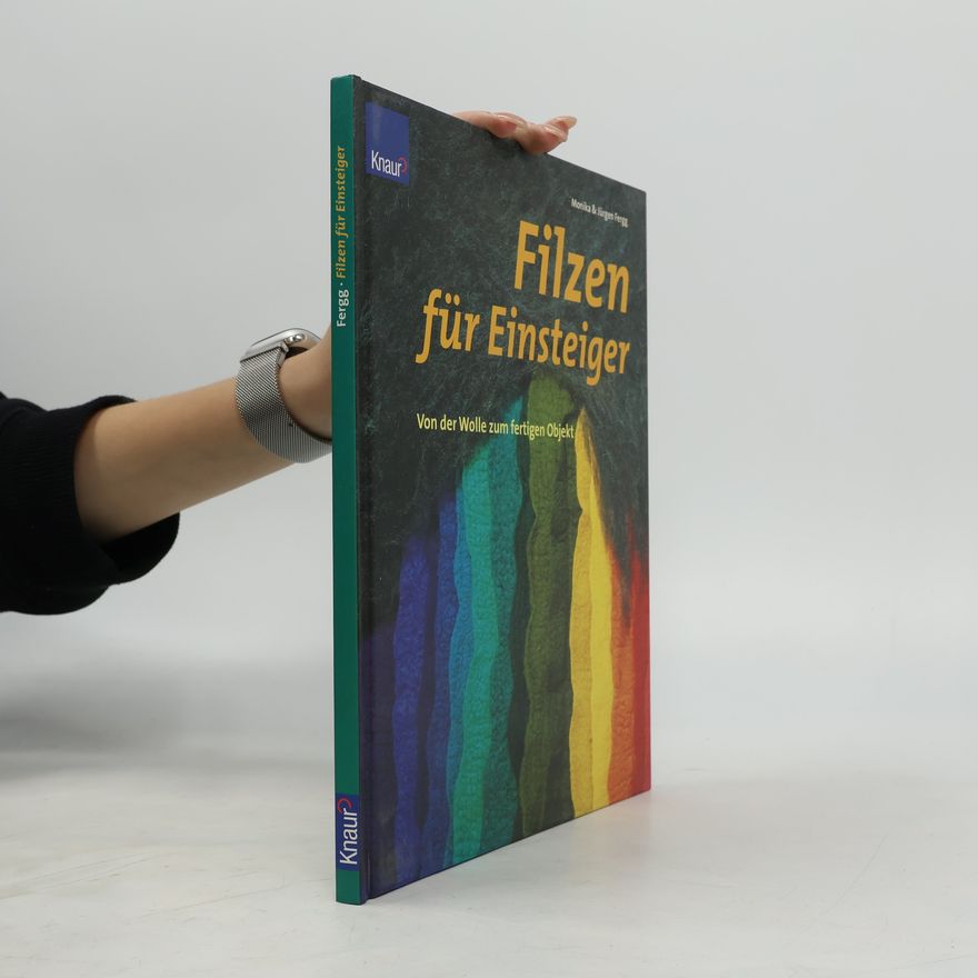Monika Fergg Filzen für Einsteiger