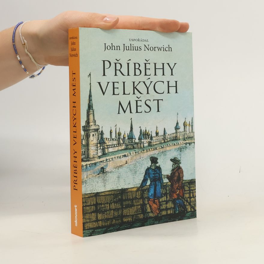 John Julius Norwich Příběhy velkých měst