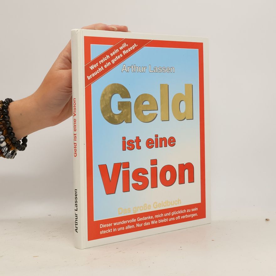 Arthur Lassen Geld ist eine Vision