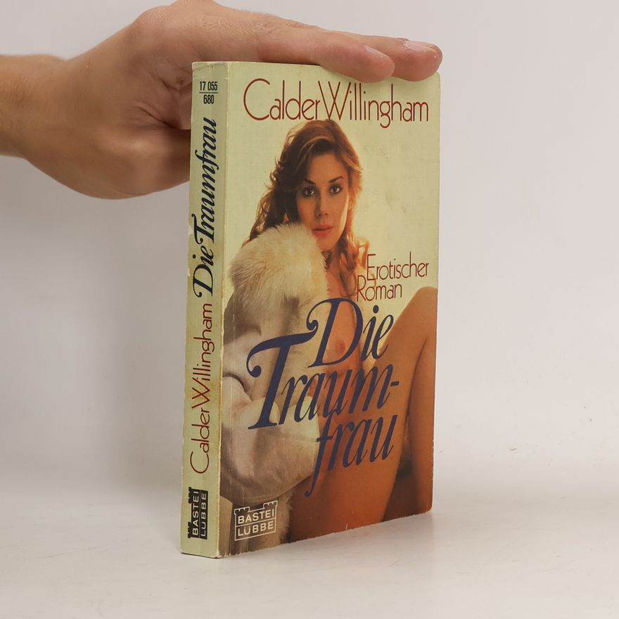 Calder Willingham Die Traumfrau. Erotischer Roman