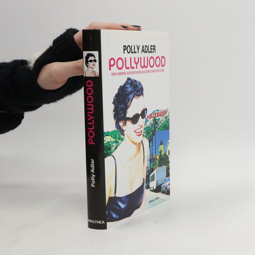Polly Adler Pollywood und andere Geschichten aus dem Chaos der Liebe