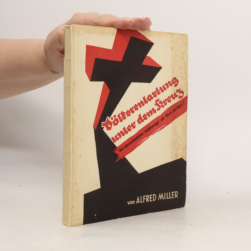 Alfred Miller Völkerentartung unter dem Kreuz