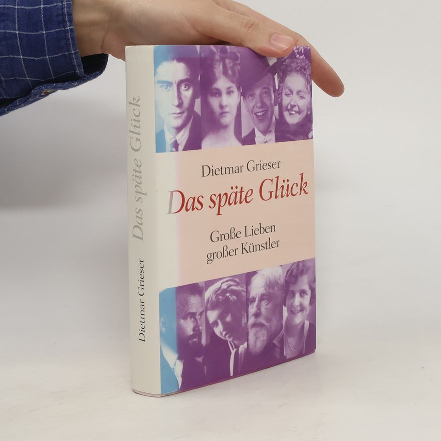 Dietmar Grieser Das späte Glück