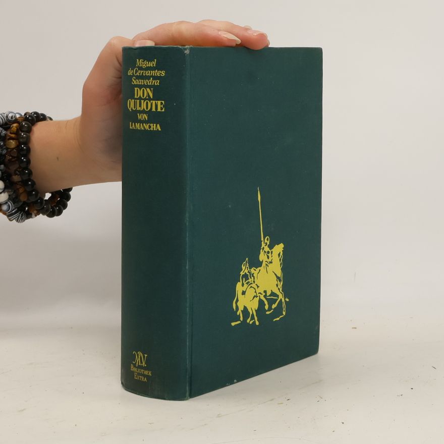 Miguel de Cervantes Leben und Taten des scharfsinnigen Edlen Don Quijote von La Mancha
