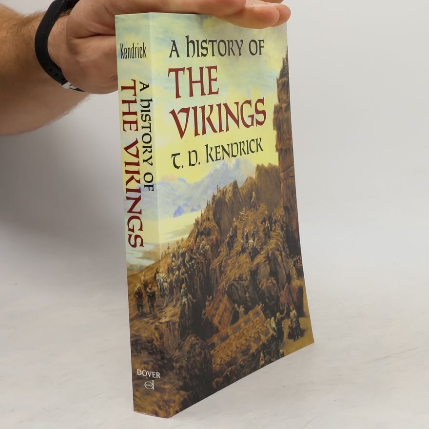 T. D. Thomas Downing Kendrick A History of the Vikings