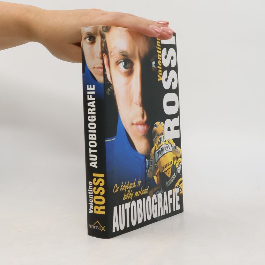 Valentino Rossi Co kdybych to nikdy nezkusil: Autobiografie