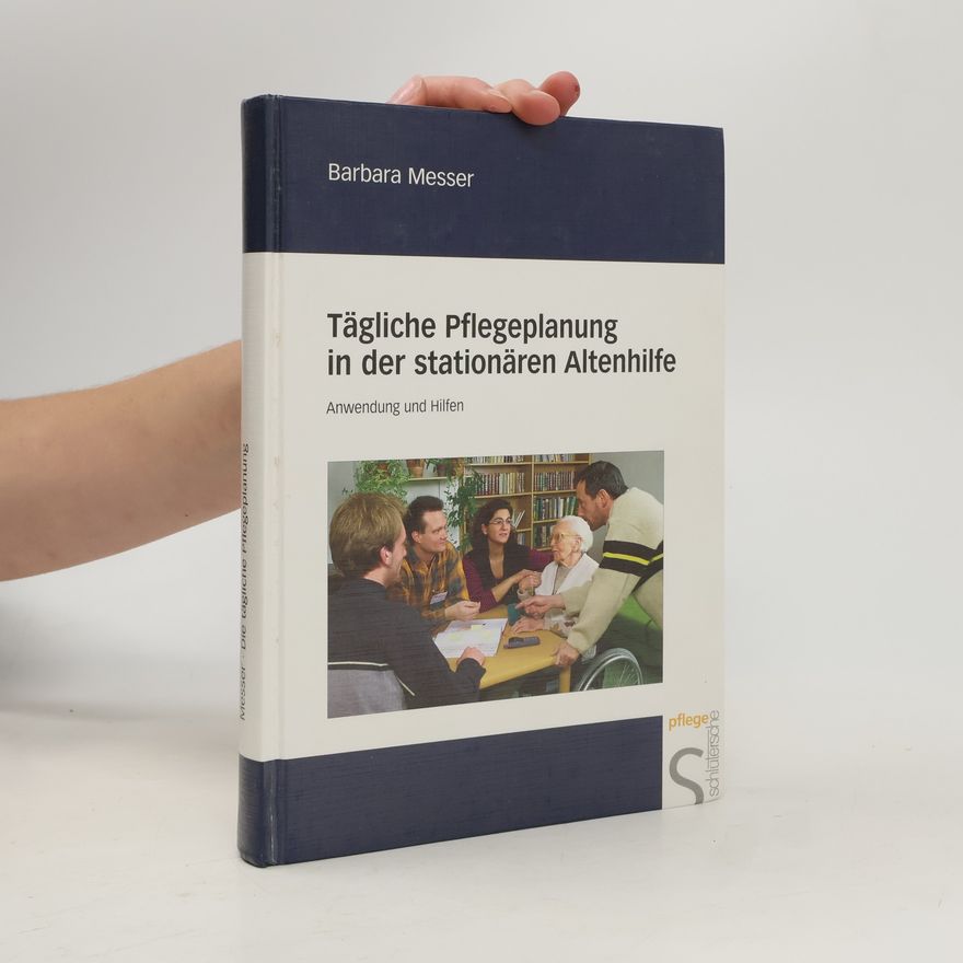 Barbara Messer Tägliche Pflegeplanung in der ambulanten Altenpflege
